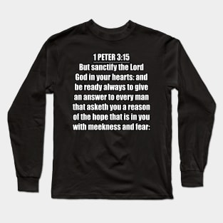 Bible Verse 1 Peter 3:15 Long Sleeve T-Shirt